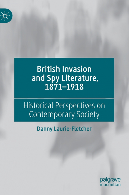 British Invasion and Spy Literature, 1871-1918