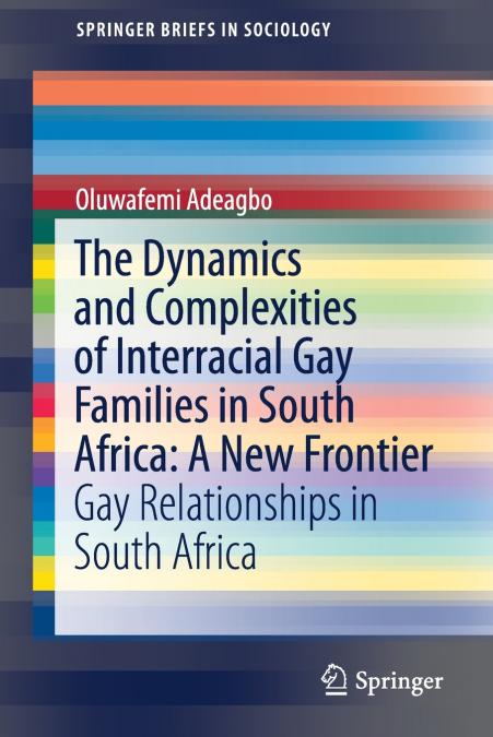The Dynamics and Complexities of Interracial Gay Families in South Africa