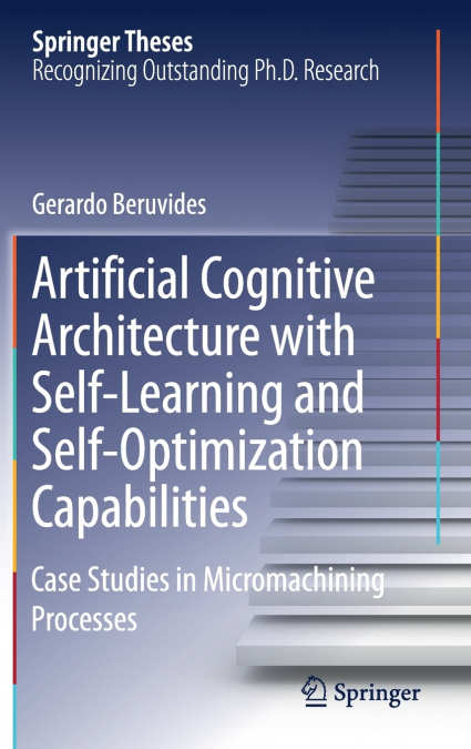 Artificial Cognitive Architecture with Self-Learning and Self-Optimization Capabilities