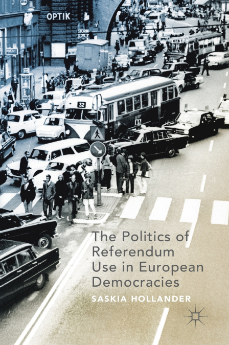 The Politics of Referendum Use in European Democracies