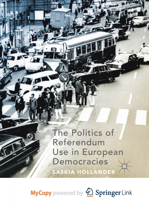 The Politics of Referendum Use in European Democracies