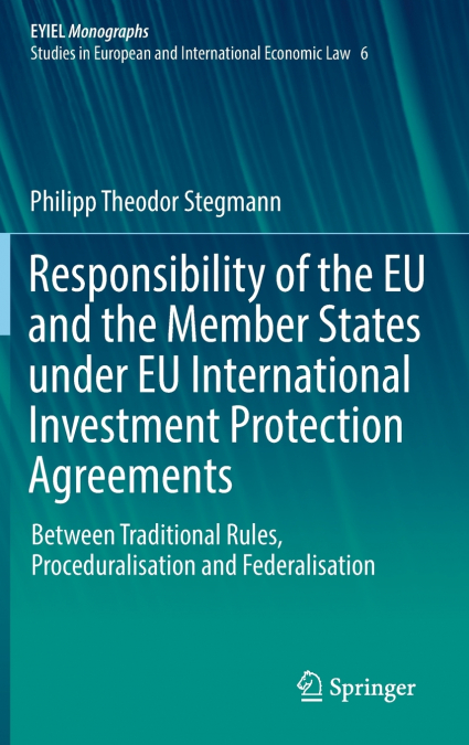 Responsibility of the EU and the Member States under EU International Investment Protection Agreements