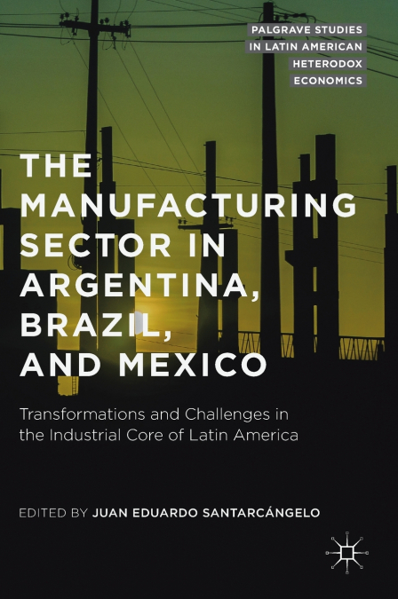 The Manufacturing Sector in Argentina, Brazil, and Mexico