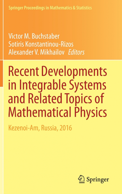 Recent Developments in Integrable Systems and Related Topics of Mathematical Physics