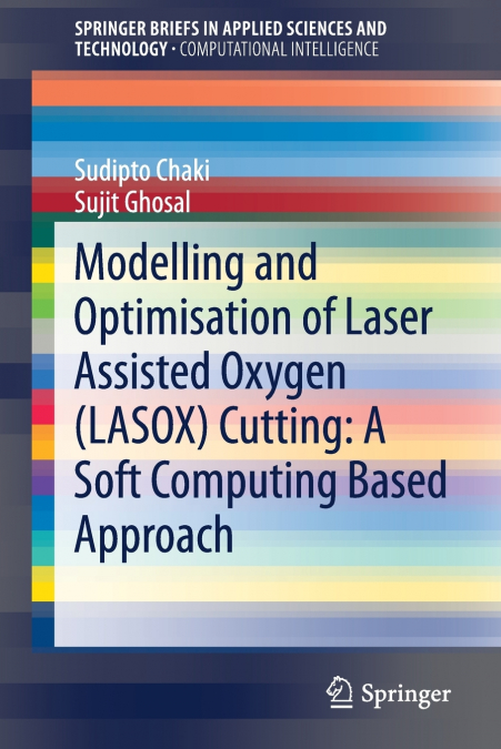 Modelling and Optimisation of Laser Assisted Oxygen (LASOX) Cutting