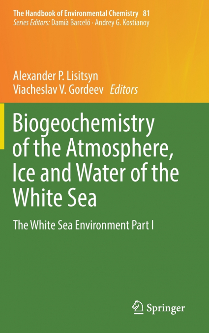 Biogeochemistry of the Atmosphere, Ice and Water of the White Sea