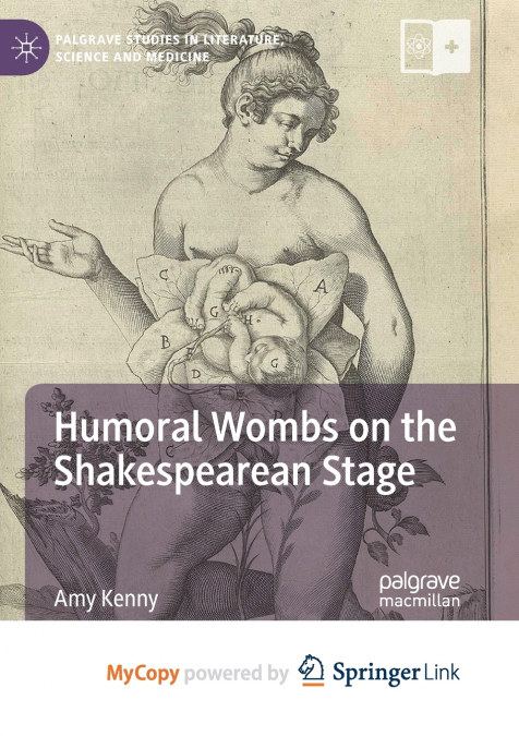 Humoral Wombs on the Shakespearean Stage