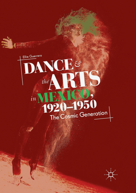 Dance and the Arts in Mexico, 1920-1950