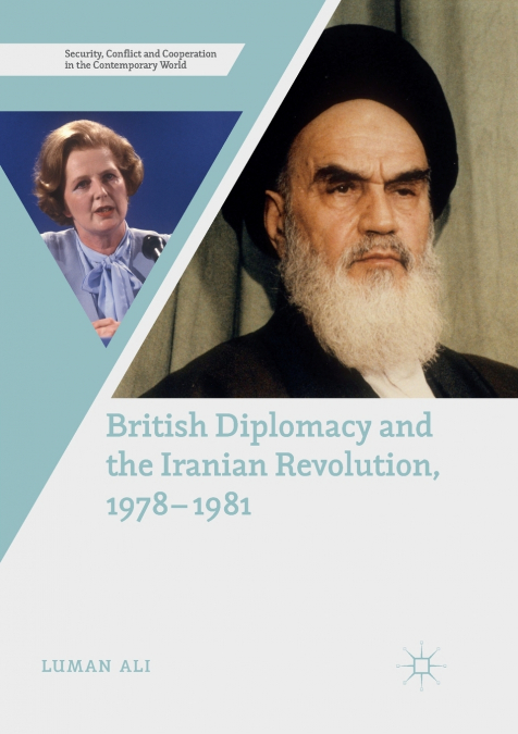 British Diplomacy and the Iranian Revolution, 1978-1981