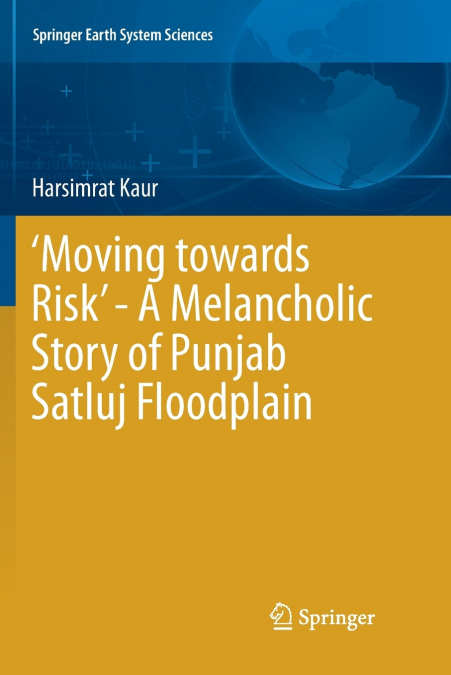 ’Moving towards Risk’ - A Melancholic Story of Punjab Satluj Floodplain