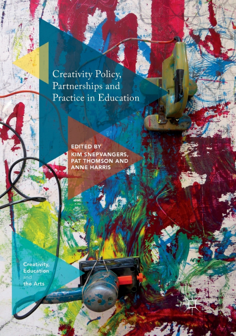Creativity Policy, Partnerships and Practice in Education