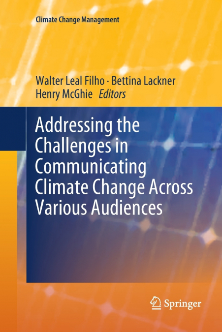 Addressing the Challenges in Communicating Climate Change Across Various Audiences