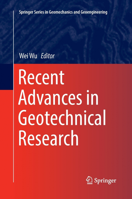 Recent Advances in Geotechnical Research