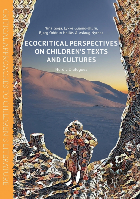 Ecocritical Perspectives on Children’s Texts and Cultures
