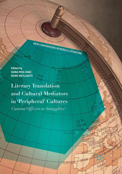Literary Translation and Cultural Mediators in ’Peripheral’ Cultures