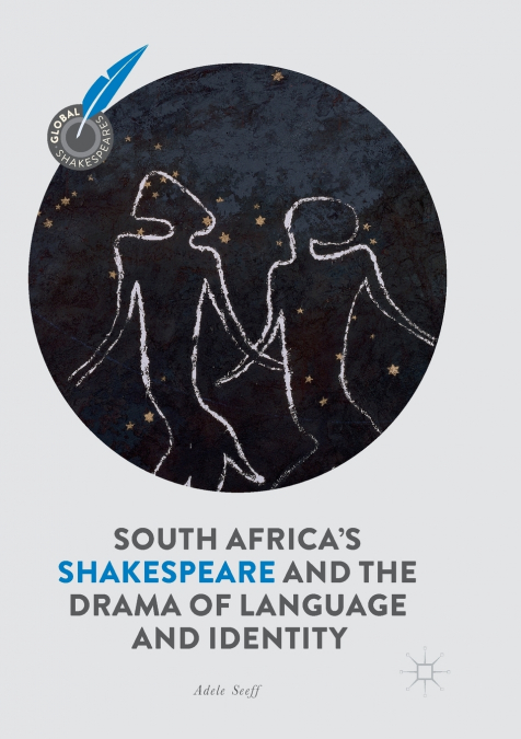 South Africa’s Shakespeare and the Drama of Language and Identity