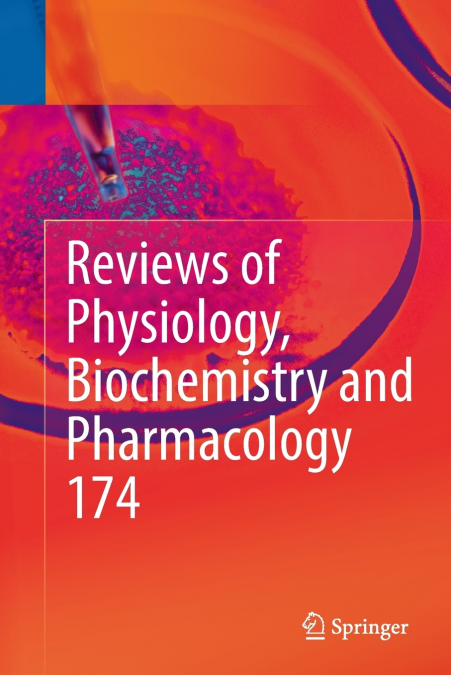 Reviews of Physiology, Biochemistry and Pharmacology Vol. 174