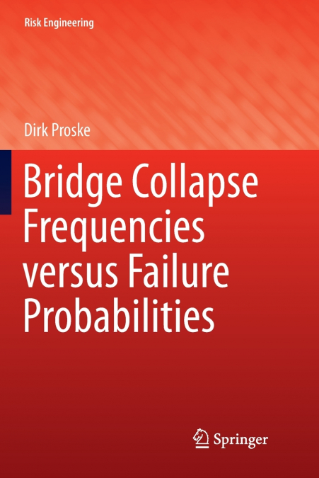 Bridge Collapse Frequencies versus Failure Probabilities