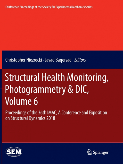 Structural Health Monitoring, Photogrammetry & DIC, Volume 6