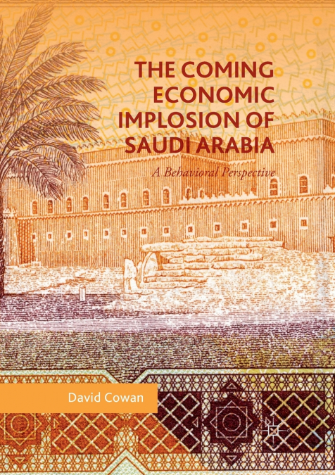 The Coming Economic Implosion of Saudi Arabia