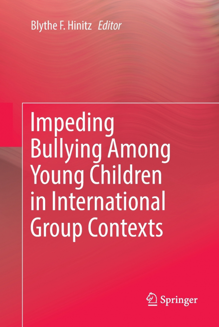 Impeding Bullying Among Young Children in International Group Contexts