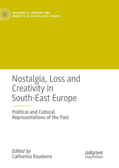 Nostalgia, Loss and Creativity in South-East Europe