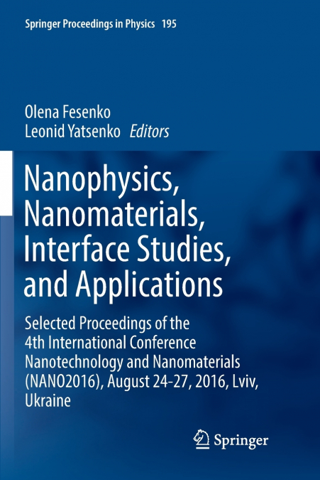 Nanophysics, Nanomaterials, Interface Studies, and Applications