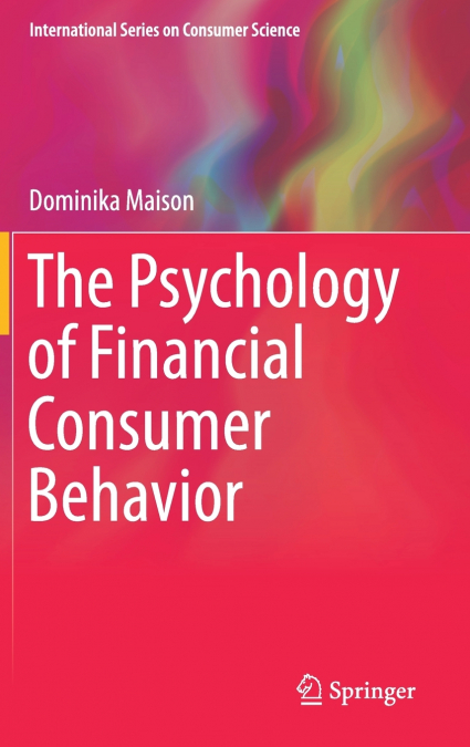 The Psychology of Financial Consumer Behavior