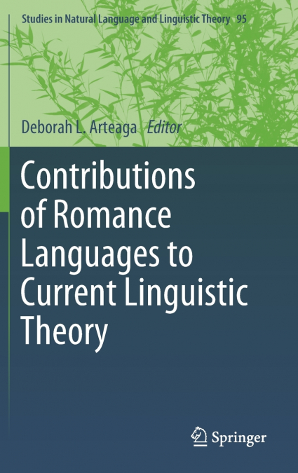 Contributions of Romance Languages to Current Linguistic Theory