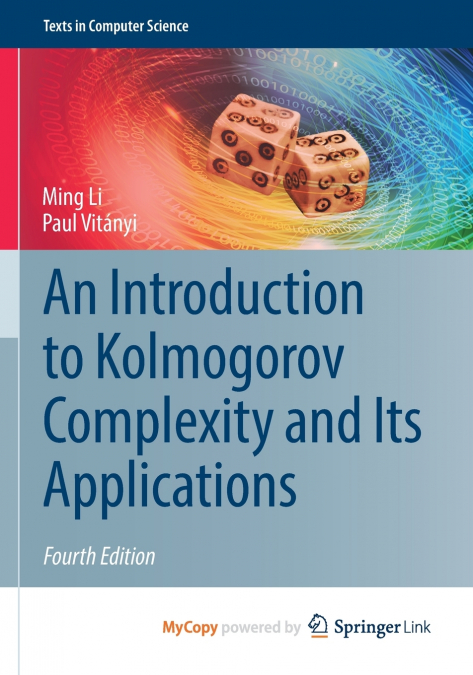 An Introduction to Kolmogorov Complexity and Its Applications
