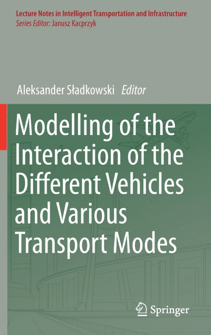 Modelling of the Interaction of the Different Vehicles and Various Transport Modes