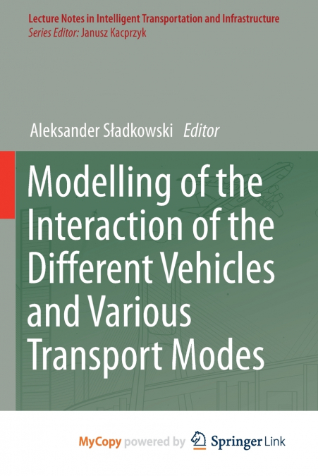Modelling of the Interaction of the Different Vehicles and Various Transport Modes