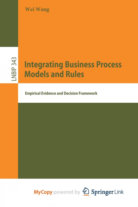 Integrating Business Process Models and Rules