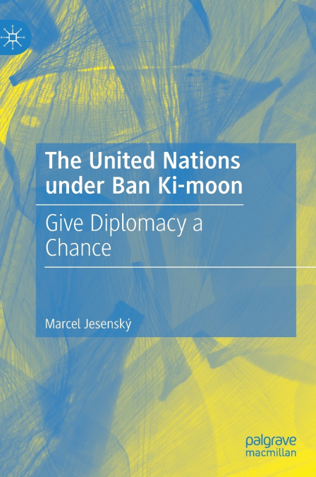 The United Nations under Ban Ki-moon