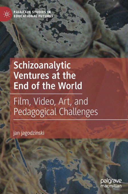 Schizoanalytic Ventures at the End of the World