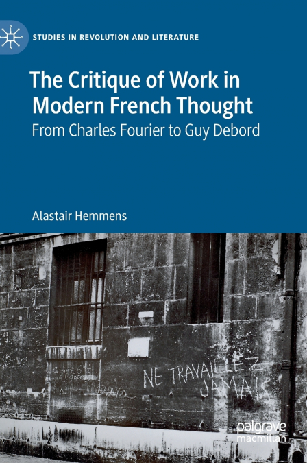 The Critique of Work in Modern French Thought