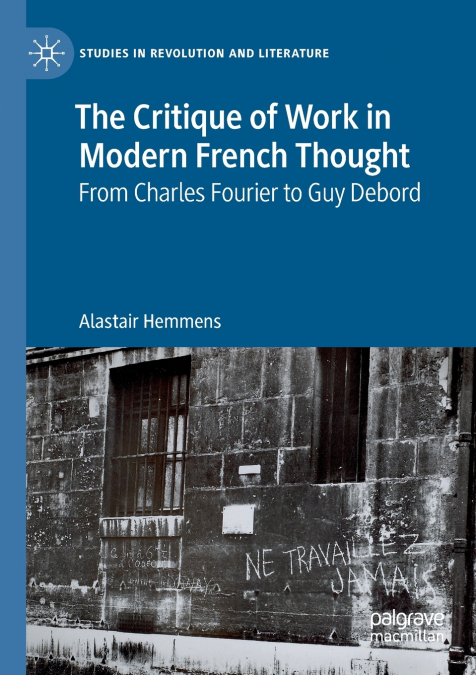 The Critique of Work in Modern French Thought