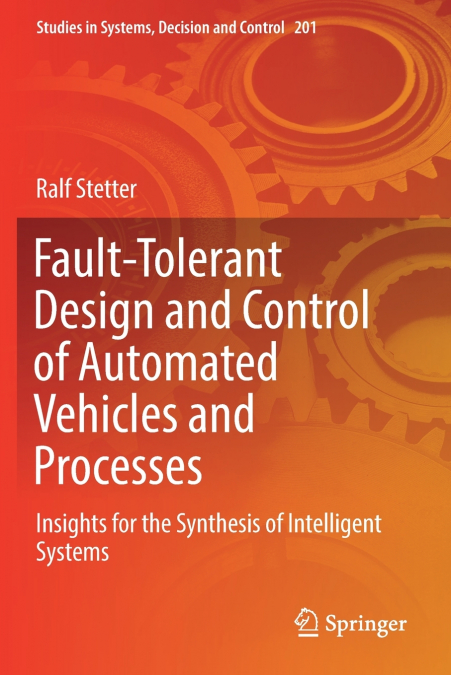 Fault-Tolerant Design and Control of Automated Vehicles and Processes