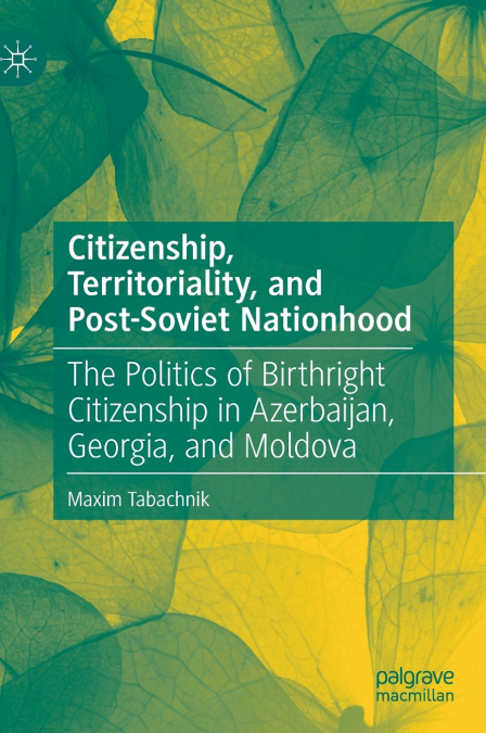 Citizenship, Territoriality, and Post-Soviet Nationhood