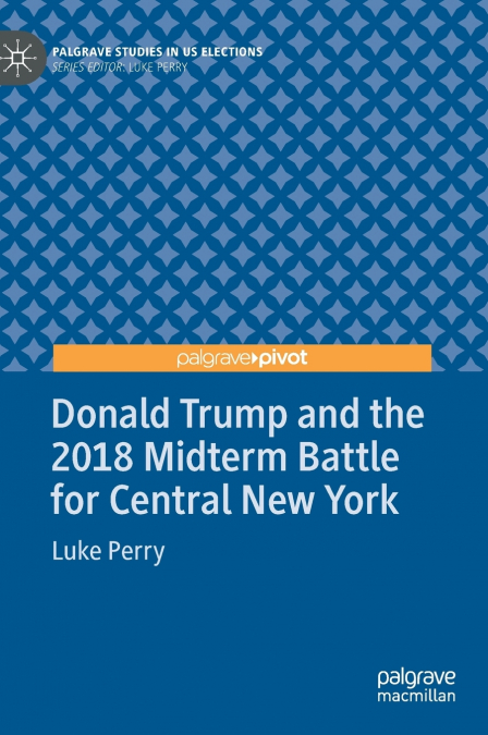 Donald Trump and the 2018 Midterm Battle for Central New York