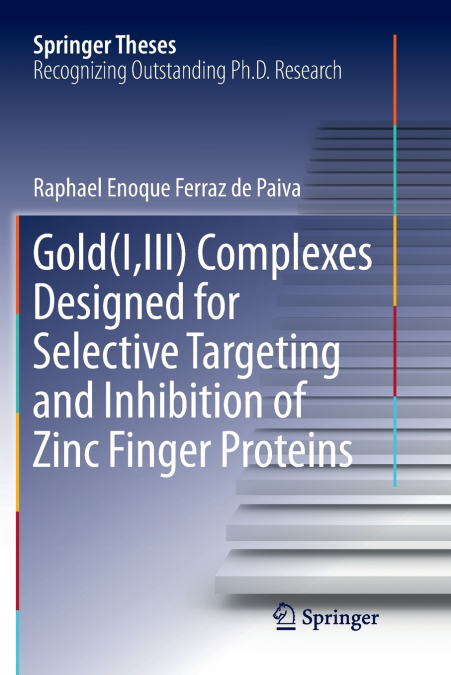 Gold(I,III) Complexes Designed for Selective Targeting and Inhibition of Zinc Finger Proteins