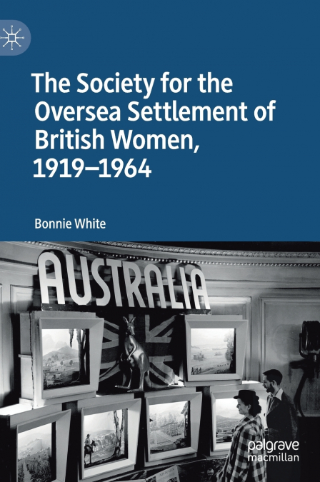 The Society for the Oversea Settlement of British Women, 1919-1964