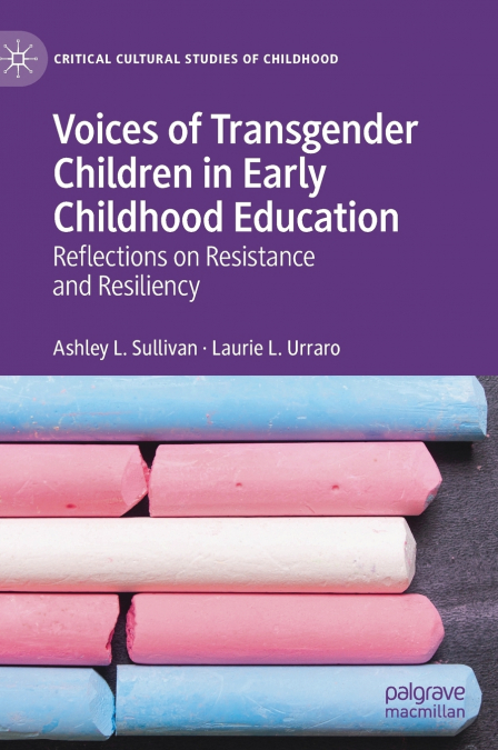 Voices of Transgender Children in Early Childhood Education