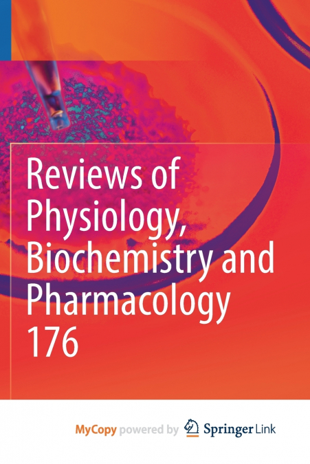 Reviews of Physiology, Biochemistry and Pharmacology 176