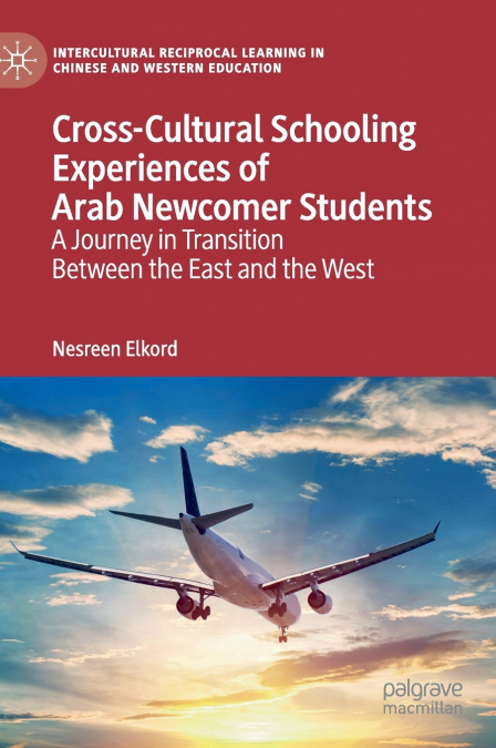 Cross-Cultural Schooling Experiences of Arab Newcomer Students