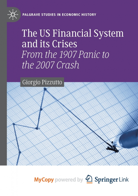 The US Financial System and its Crises