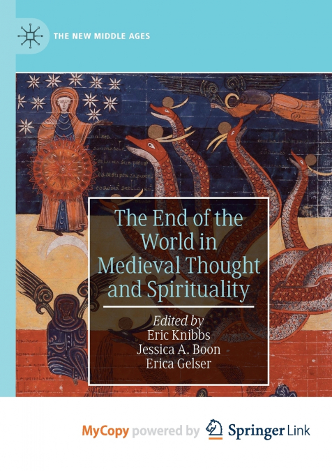 The End of the World in Medieval Thought and Spirituality