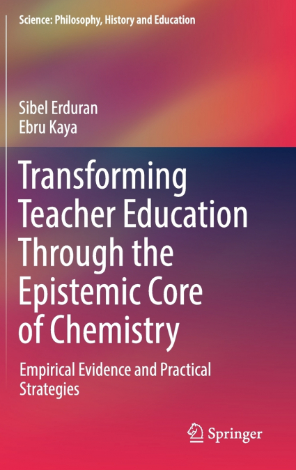 Transforming Teacher Education Through the Epistemic Core of Chemistry