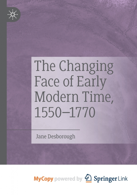 The Changing Face of Early Modern Time, 1550-1770