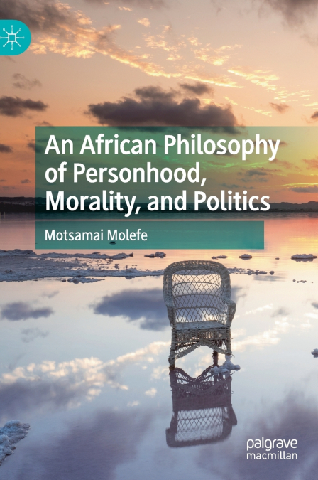 An African Philosophy of Personhood, Morality, and Politics